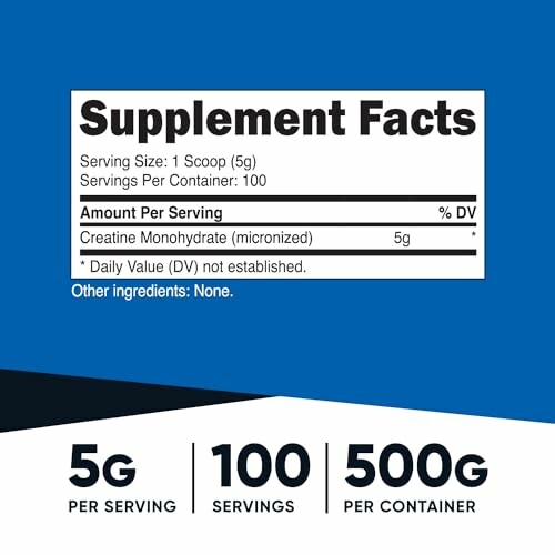 Supplement facts label for creatine monohydrate, 5g per serving, 100 servings per container.